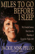 Cover of Miles to Go Before I Sleep: My Grateful Journey Back from the Hijacking of Egyptair Flight 648