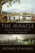 Cover of The Miracle: The Epic Story of Asia's Quest for Wealth