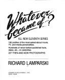 Cover of WHATEVER BECAME OF ...? All New Eleventh Series: 100 Profiles of the Most-Asked-About Movie, TV, and Media Personalities. Hundred s of ... Dates, etc., on Celebrities. 227 Then-and-no