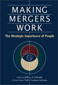Cover of Making Mergers Work: The Strategic Importance of People