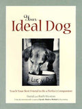 Cover of Your Ideal Dog: Teach Your Best Friend to Be a Perfect Companion