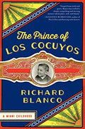 Cover of The Prince of los Cocuyos: A Miami Childhood
