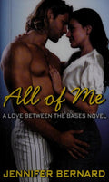 Cover of All of Me: A Steamy Baseball Romance in a Small Town – A Pitcher's Last Chance at Love and Career (Love Between the Bases)
