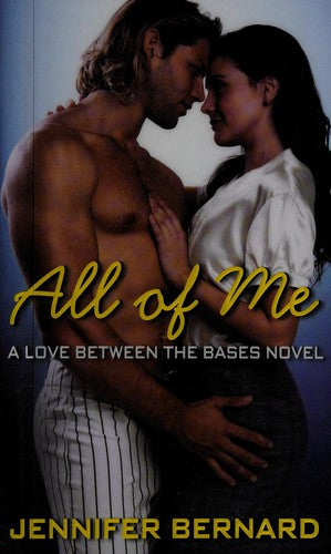 Cover of All of Me: A Steamy Baseball Romance in a Small Town – A Pitcher's Last Chance at Love and Career (Love Between the Bases)