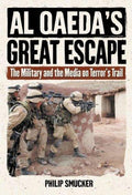 Cover of Al Qaeda's Great Escape: The Military and the Media on Terror's Trail