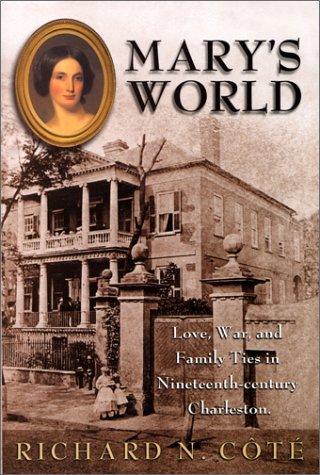 Cover of Mary's World: Love, War, and Family Ties in Nineteenth-Century Charleston