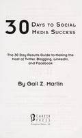 Cover of 30 Days to Social Media Success: The 30 Day Results Guide to Making the Most of Twitter, Blogging, LinkedIN, and Facebook (30 Days series)