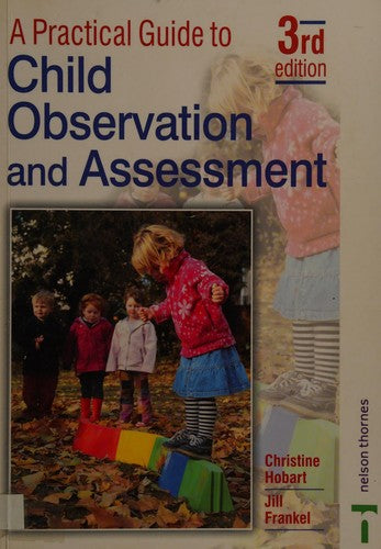 Cover of A Practical Guide To Child Observation And Assessment
