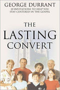 Cover of Becoming the Lasting Convert: Ten Invitations to Help You Stay Centered in the Gospel