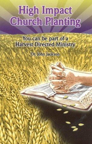 Cover of High Impact Church Planting: You Can Lead a Harvest Directed Ministry