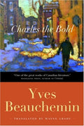 Cover of Charles the Bold: Translated By Wayne Grady