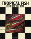 Cover of Tropical Fish: For Those Who Care