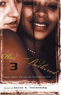 Cover of Hot & Bothered 3: Short Short Fiction on Lesbian Desire