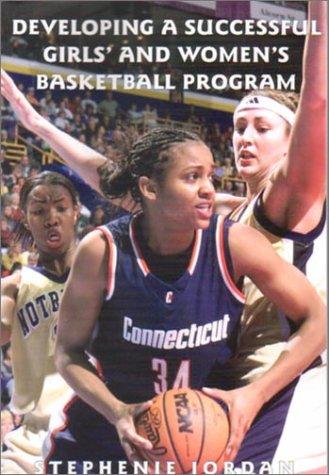 Cover of Developing a Successful Girls' and Women's Basketball Program