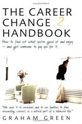 Cover of Career Change Handbook : How to Find Out What You're Good at and Enjoy - And Get Someone to Pay You for It.