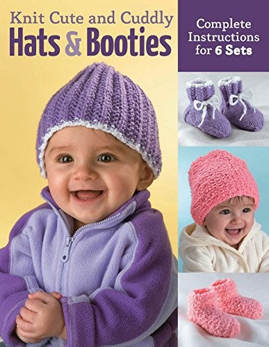 Cover of Knit Cute and Cuddly Hats and Booties: Complete Instructions for 6 Sets