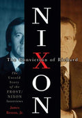 Cover of The Conviction of Richard Nixon: The Untold Story of the Frost/Nixon Interviews
