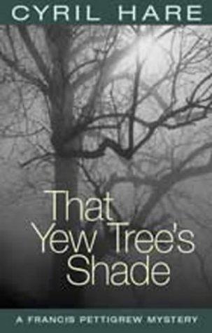 Cover of That Yew Tree's Shade