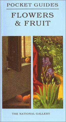 Cover of Flowers and Fruit: National Gallery Pocket Guide (National Gallery London Publications)