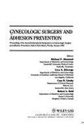 Cover of Gynecologic Surgery and Adhesion Prevention (Progress in Clinical and Biological Research)