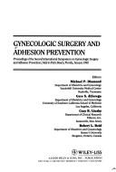 Cover of Gynecologic Surgery and Adhesion Prevention (Progress in Clinical and Biological Research)