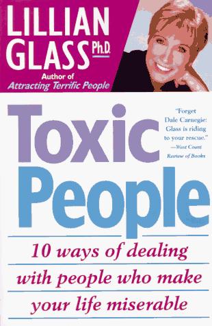 Cover of Toxic People: 10 Ways Of Dealing With People Who Make Your Life Miserable
