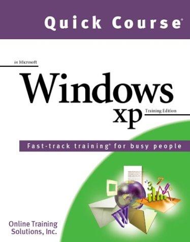 Cover of Quick Course in Microsoft Windows Xp: Fast-Track Training Books for Busy People