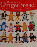 Cover of Dress Your Gingerbread: Bake Them! Dress Them! Eat Them!