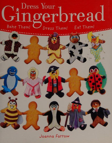 Cover of Dress Your Gingerbread: Bake Them! Dress Them! Eat Them!