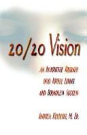 Cover of 20/20 Vision: An Insightful Journey Into Joyful Living And Boundless Success