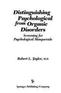 Cover of Distinguishing Psychological from Organic Disorders: Screening for Psychological Masquerade