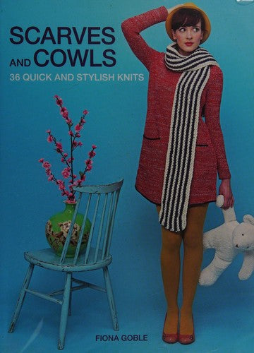 Cover of Scarves and Cowls: 36 quick and stylish knits