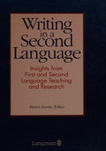 Cover of Writing in a Second Language: Insights from First and Second Language Teaching and Research