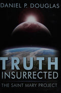 Cover of Truth Insurrected: The Saint Mary Project
