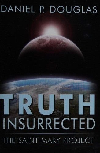 Cover of Truth Insurrected: The Saint Mary Project