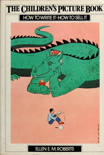 Cover of The Children's Picture Book: How to Write It, How to Sell It