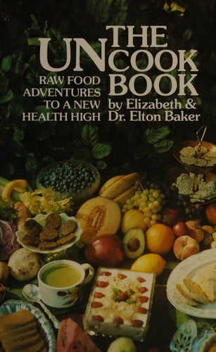 Cover of The Uncook Book: Raw Food Adventures to a New Health High