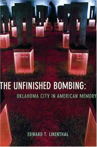 Cover of The Unfinished Bombing: Oklahoma City in American Memory