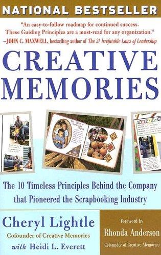 Cover of Creative Memories: The 10 Timeless Principles Behind the Company That Pioneered the Scrapbooking Industry
