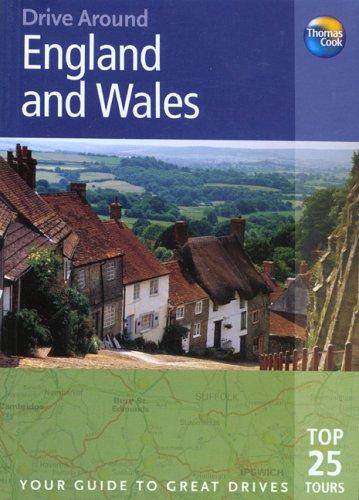 Cover of Drive Around England and Wales: Thebest of England and Wales, from the national parks of the Yorkshire Dales and Snowdonia to the bird-filled marshes ... York, Oxford, Cambridge and Bath, with sugges