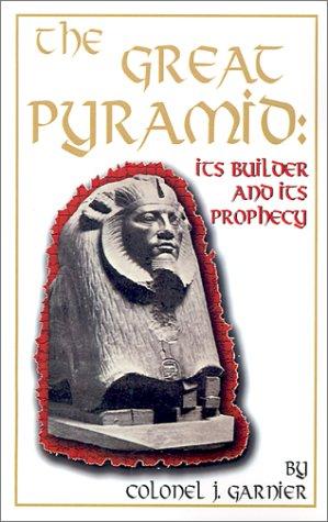 Cover of Great Pyramid: Its Builder and Its Prophecy