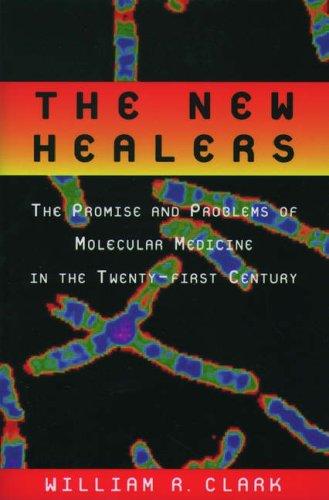 Cover of The New Healers: The Promise and Problems of Molecular Medicine in the Twenty-First Century
