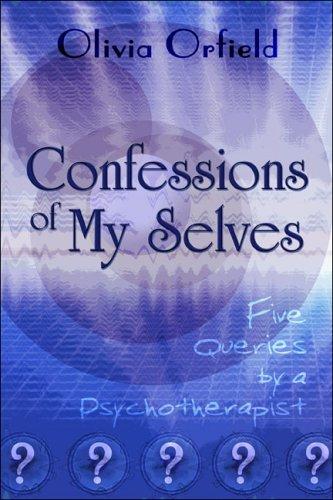 Cover of Confessions of My Selves Five Queries by a Psychotherapist