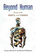Cover of Beyond Human: Living with Robots and Cyborgs