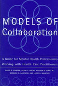 Cover of Models Of Collaboration: A Guide For Mental Health Professionals Working With Health Care Practitioners