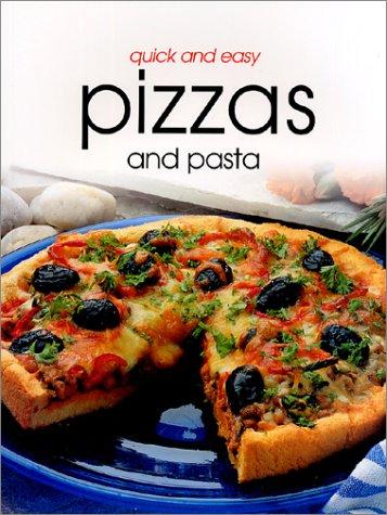 Cover of Quick & Easy Pizzas and Pasta (Quick and Easy)