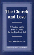 Cover of The Church and Love: A Treatise on the Love of Christ for the People of God