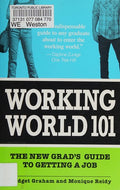 Cover of Working World 101: The New Grad's Guide to Getting a Job