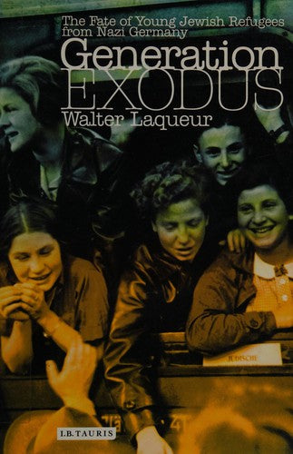 Cover of Generation Exodus : The Fate of Young Jewish Refugees from Nazi Germany