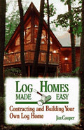 Cover of Log Homes Made Easy: Contracting and Building Your Own Log Home